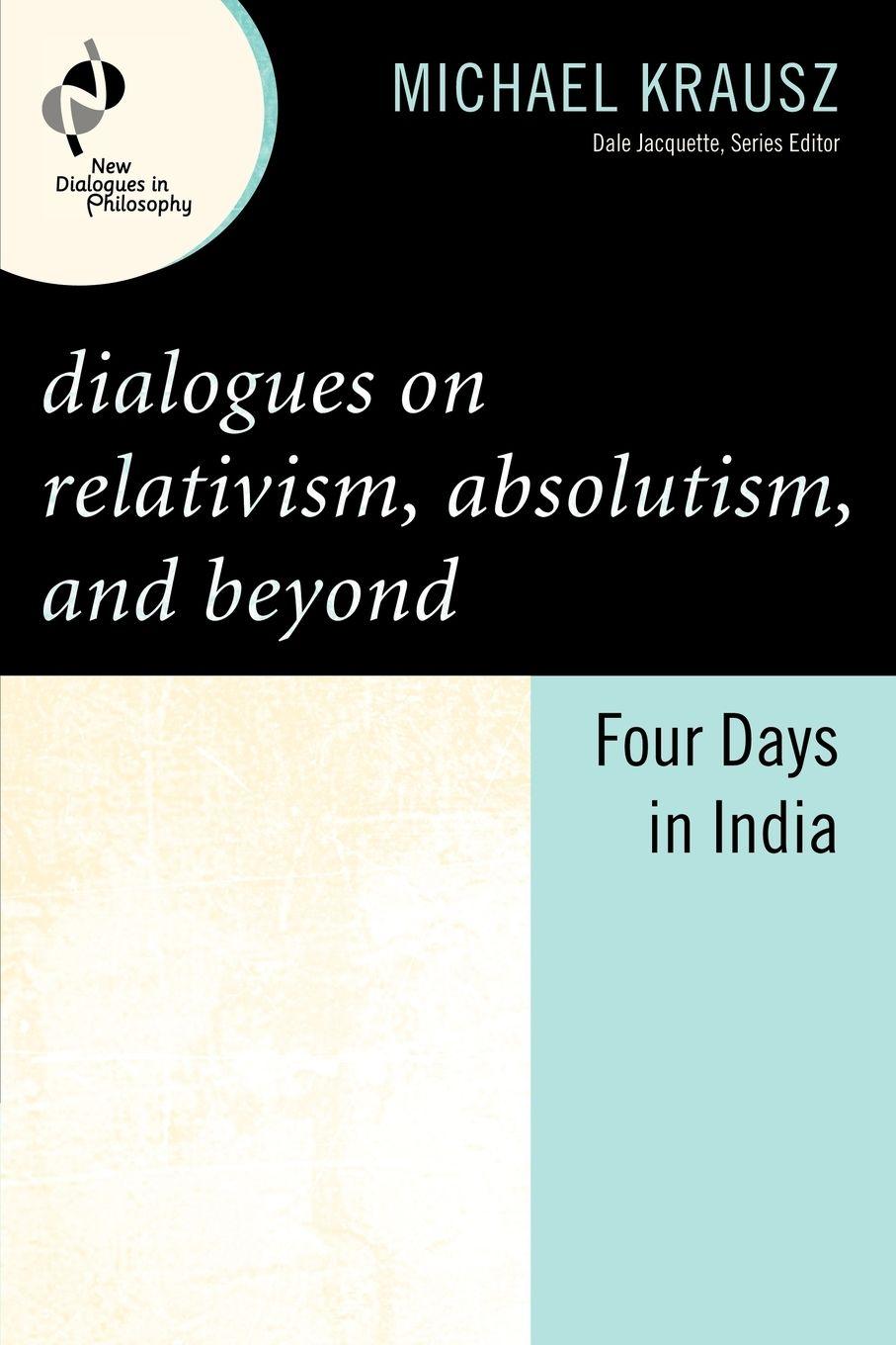Vorderes Coverbild Dialogues on Relativism, Absolutism, and Beyond