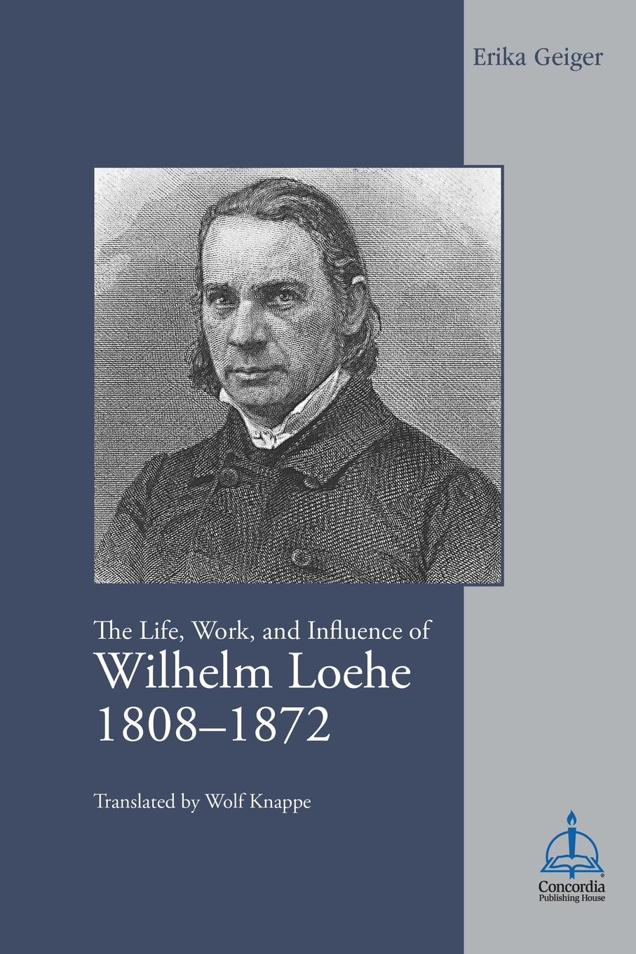 Vorderes Coverbild Life, Work, and Influence of Wilhelm Loehe 1808-1872