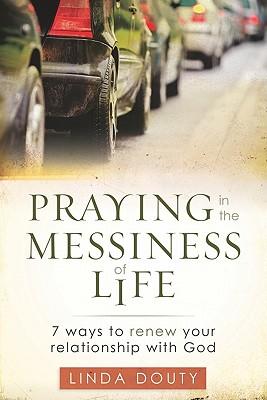 Vorderes Coverbild Praying in the Messiness of LIfe
