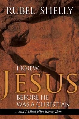 Vorderes Coverbild I Knew Jesus Before He Was a Christian
