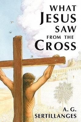 Vorderes Coverbild What Jesus Saw from the Cross (Revised)