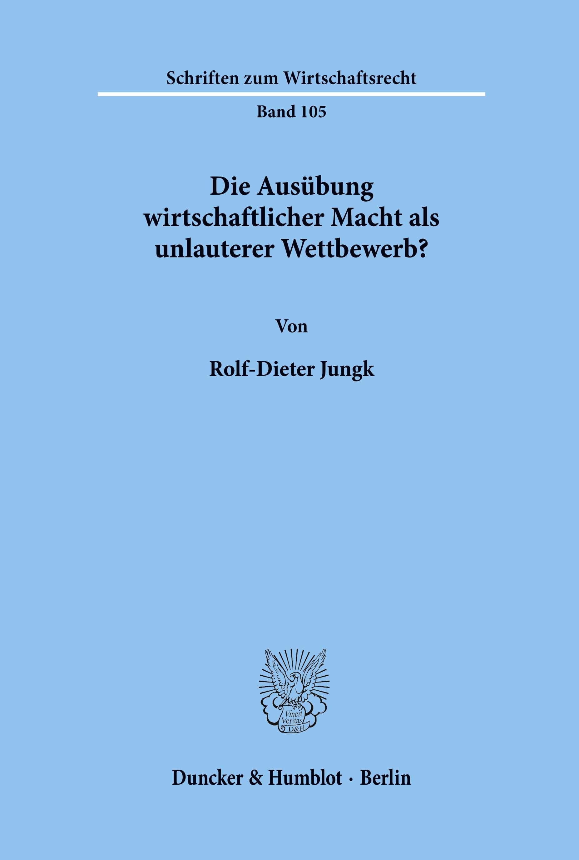 Vorderes Coverbild Die Ausübung wirtschaftlicher Macht als unlauterer Wettbewerb?