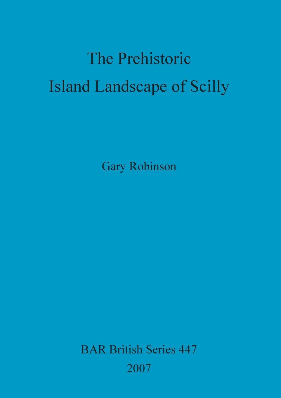 Vorderes Coverbild The Prehistoric Island Landscape of Scilly