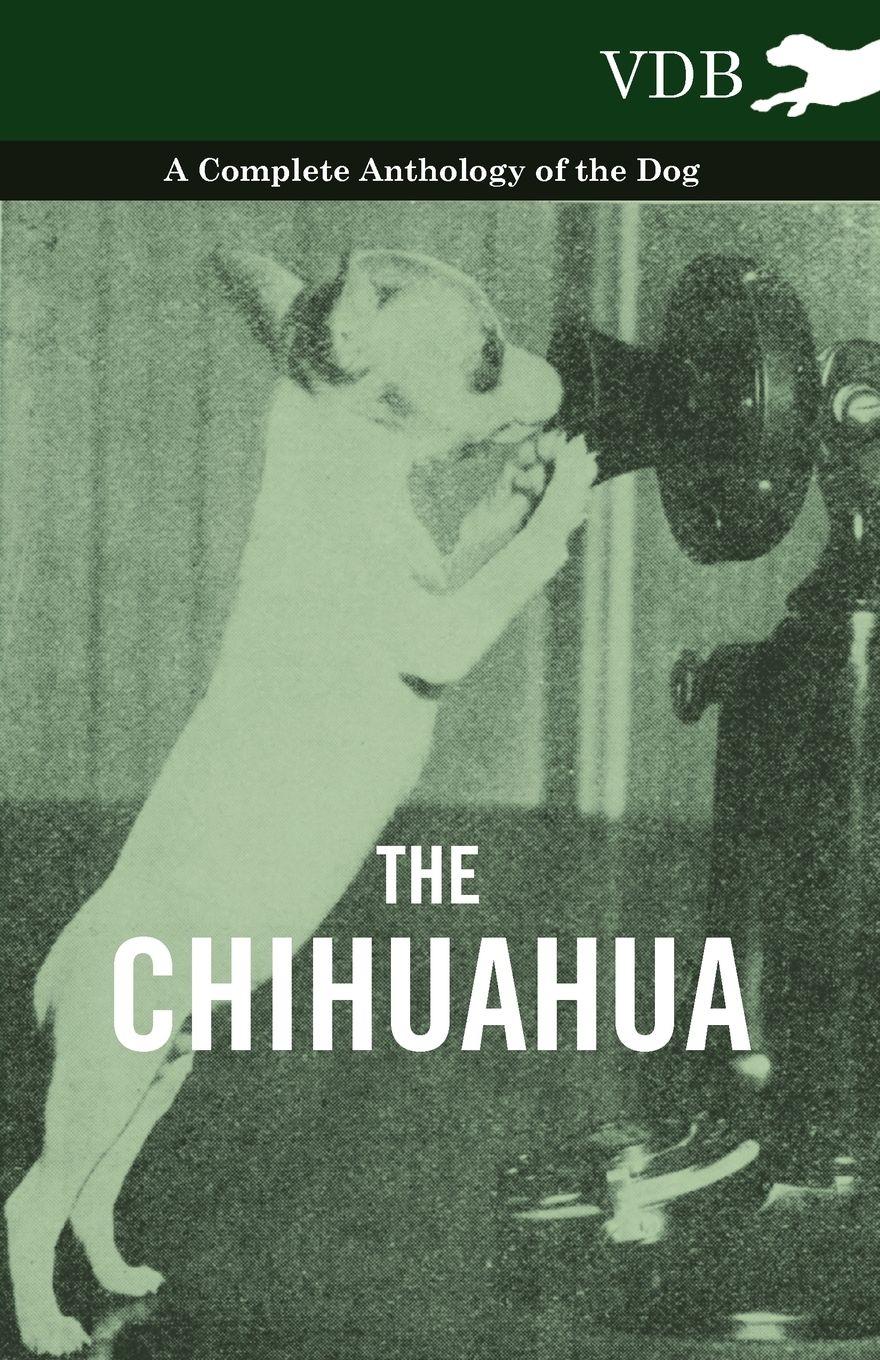 Vorderes Coverbild The Chihuahua - A Complete Anthology of the Dog -