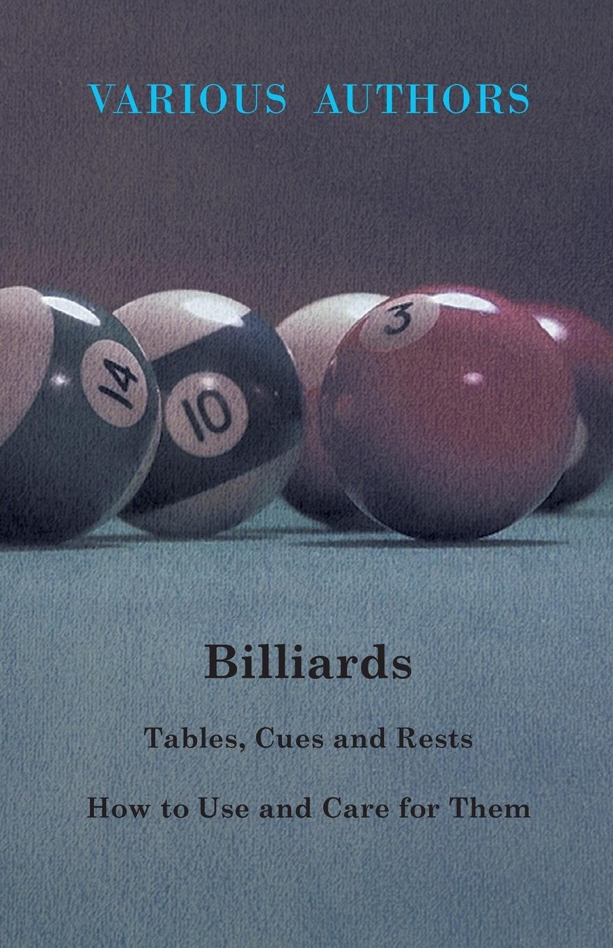 Vorderes Coverbild Billiards - Tables, Cues and Rests - How to Use and Care for Them
