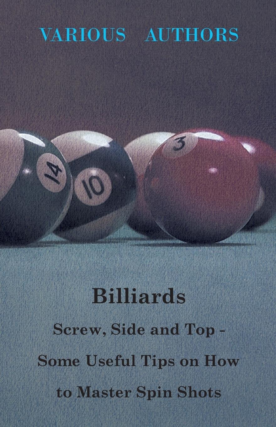 Vorderes Coverbild Billiards - Screw, Side and Top - Some Useful Tips on How to Master Spin Shots