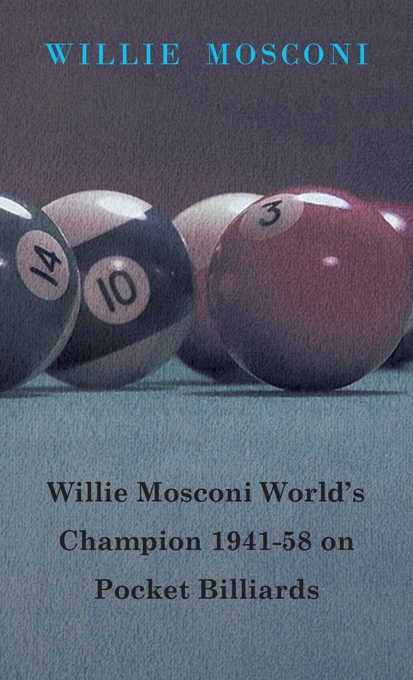 Vorderes Coverbild Willie Mosconi World's Champion 1941-58 on Pocket Billiards