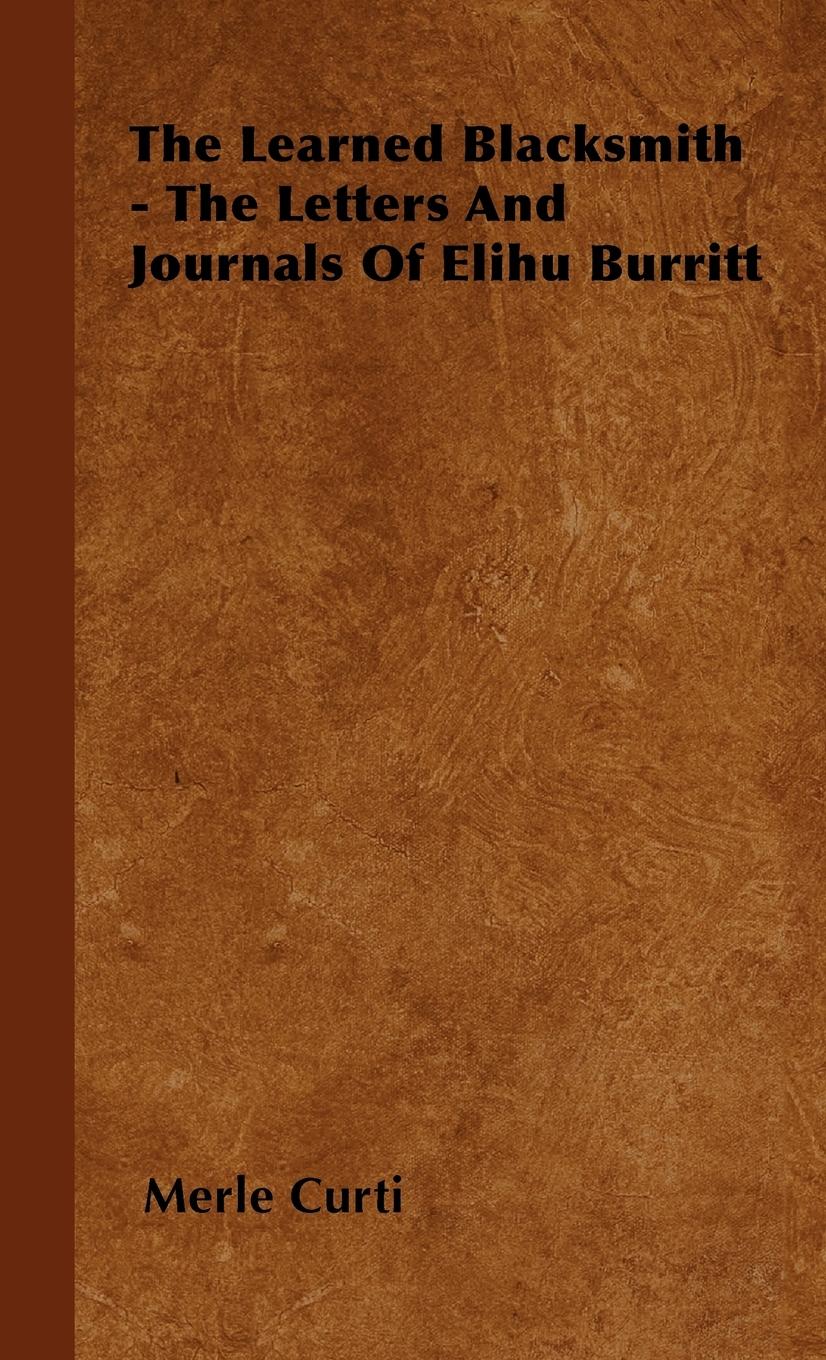 Vorderes Coverbild The Learned Blacksmith - The Letters and Journals of Elihu Burritt