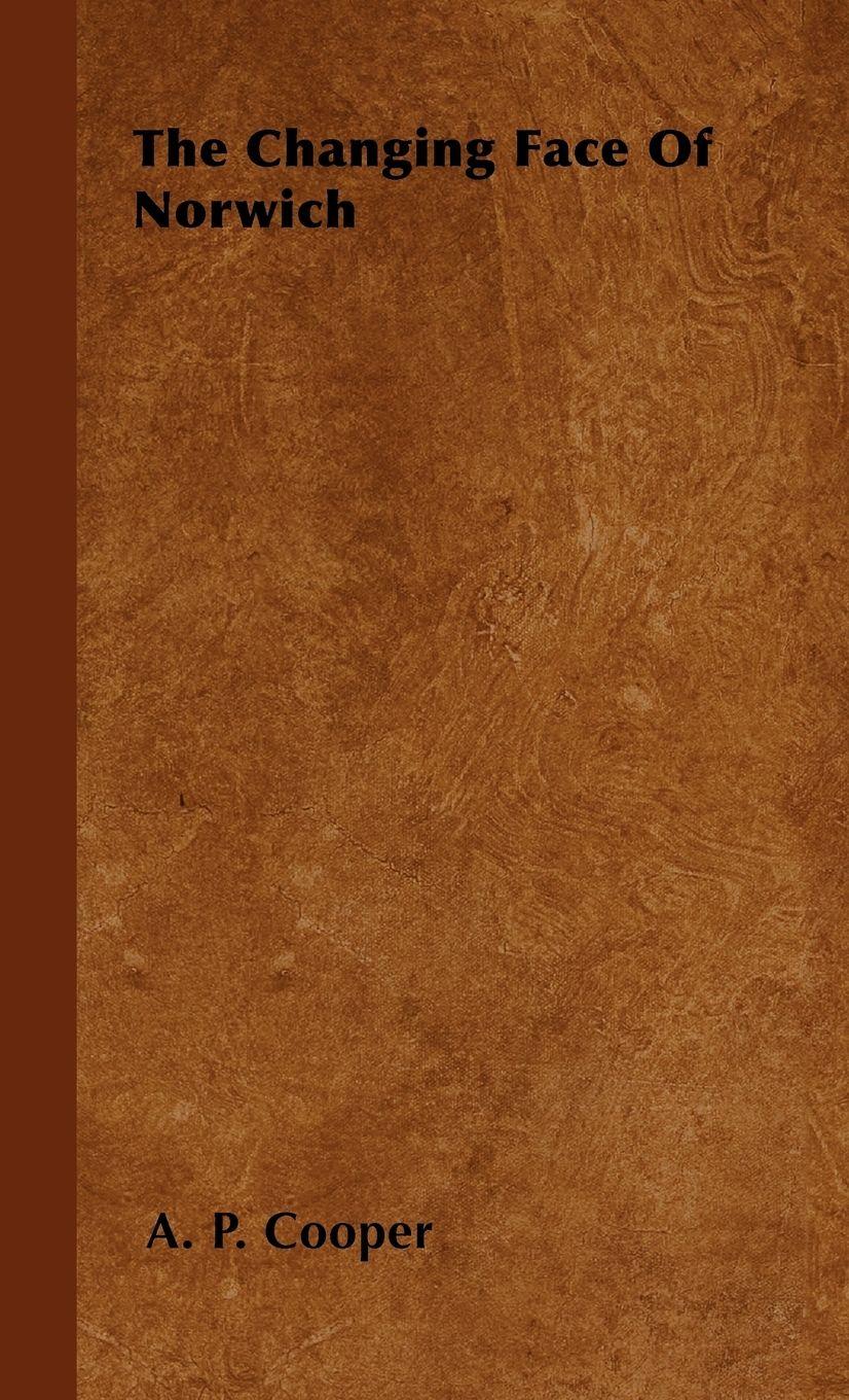 Vorderes Coverbild The Changing Face Of Norwich