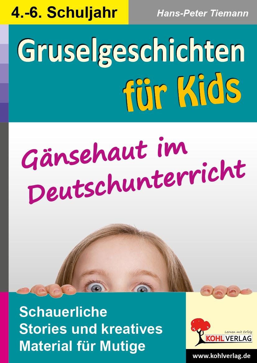 Vorderes Coverbild Gruselgeschichten für Kids Gänsehaut im Deutschunterricht
