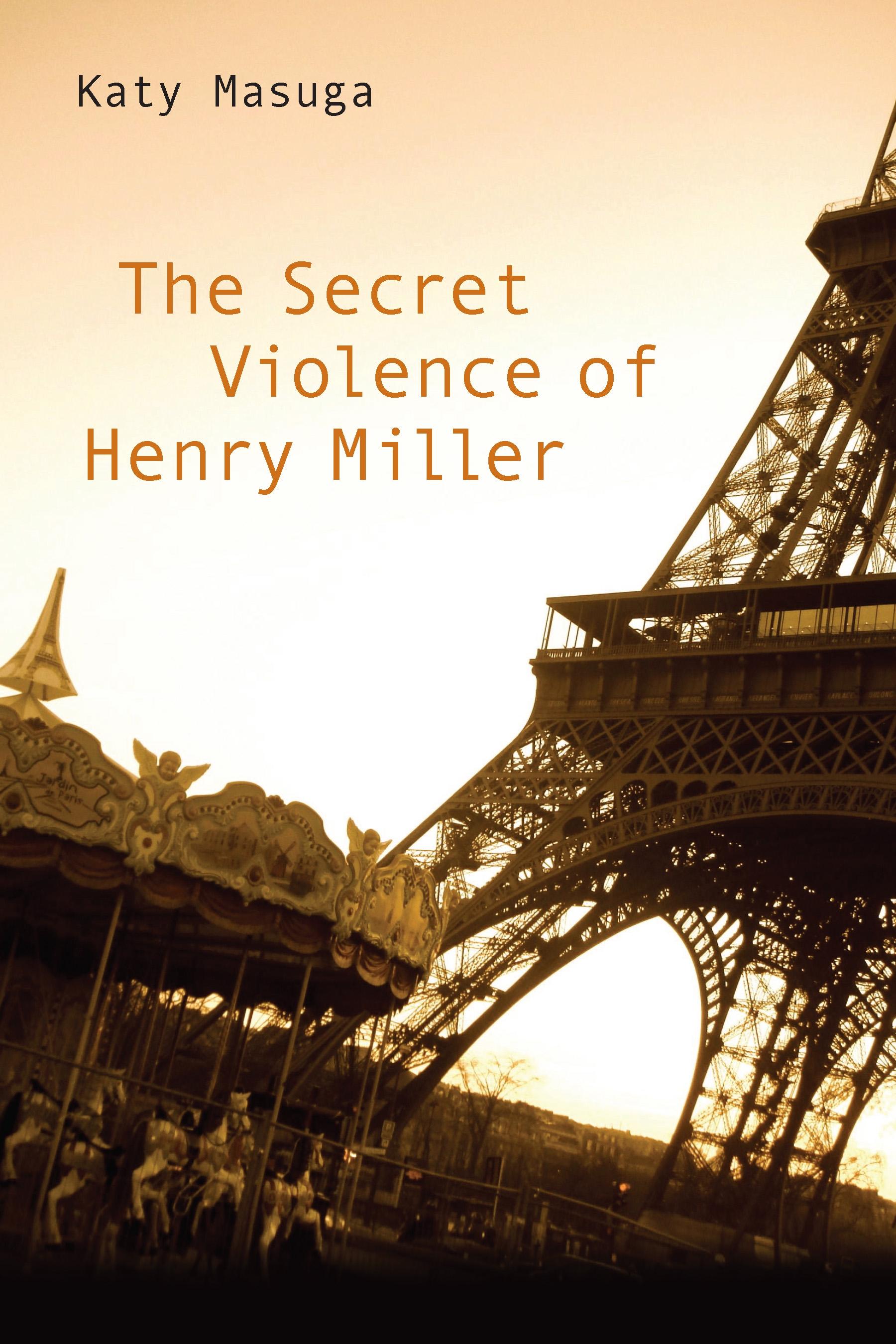 Vorderes Coverbild The Secret Violence of Henry Miller