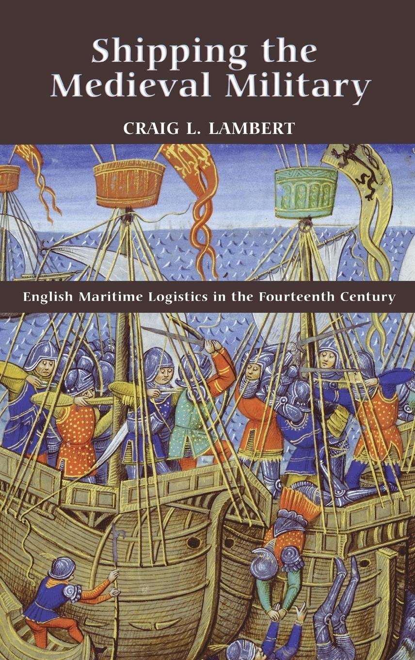 Vorderes Coverbild Shipping the Medieval Military