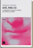 Vorderes Coverbild Adiós, Mona Lisa : la verdadera historia del retrato más famoso del mundo
