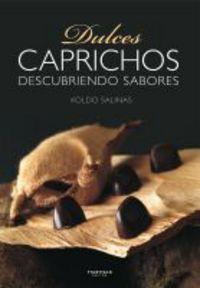 Vorderes Coverbild Dulces caprichos : descubriendo sabores