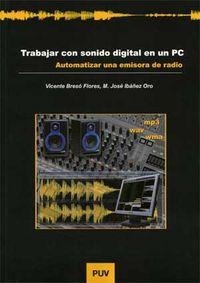 Vorderes Coverbild Trabajar con sonido digital en un PC : automatizar una emisora de radio