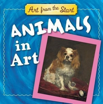 Vorderes Coverbild Animals in Art: Art from the Start