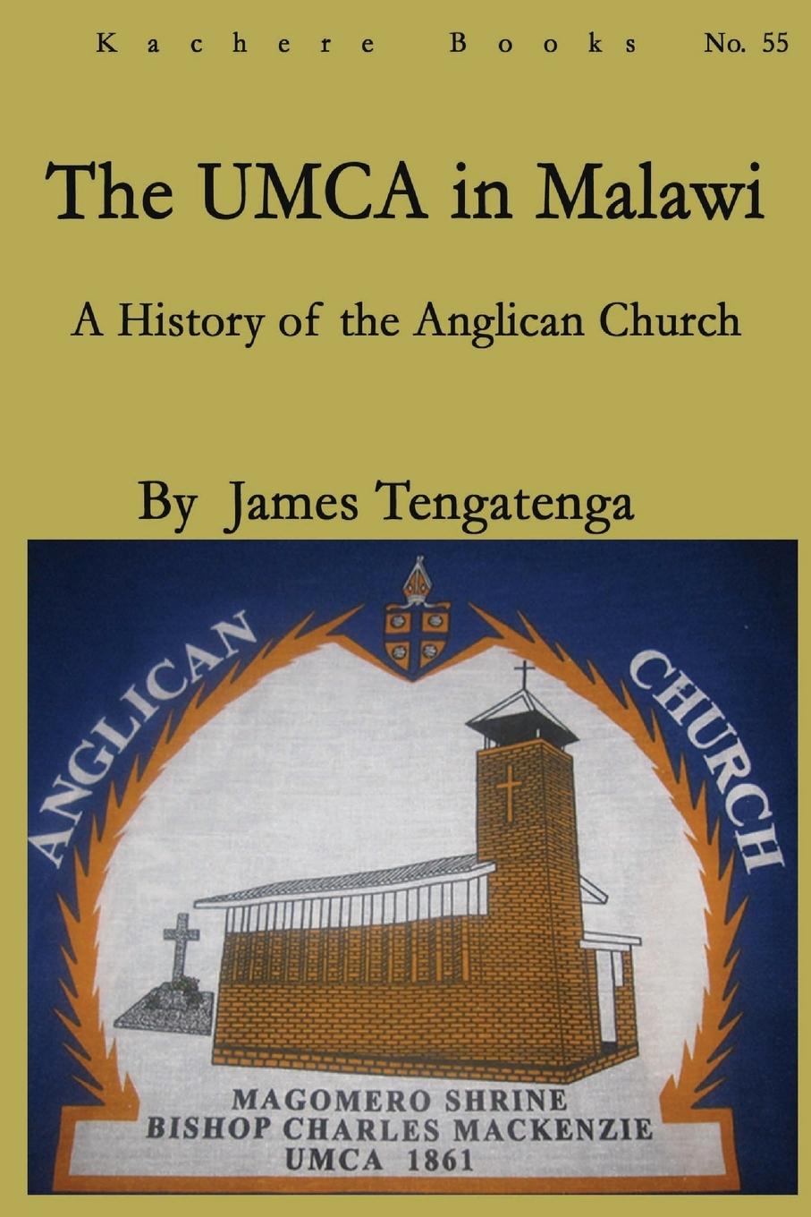 Vorderes Coverbild The UMCA in Malawi. A History of the Anglican Church 1861-2010