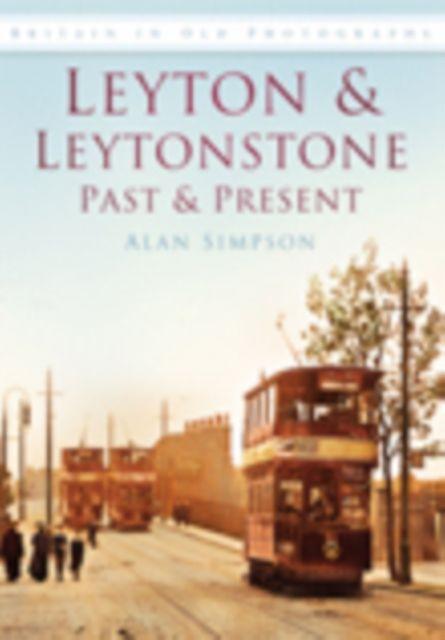 Vorderes Coverbild Leyton and Leytonstone Past and Present