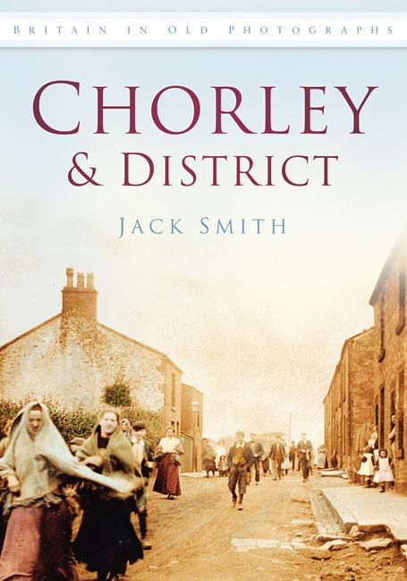 Vorderes Coverbild Chorley & District in Old Photographs