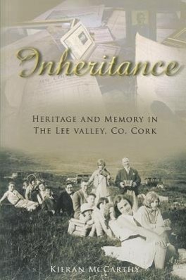 Vorderes Coverbild Inheritance: Heritage & Memory in the Lee Valley, Co. Cork