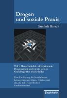 Vorderes Coverbild Drogen und soziale Praxis - Teil 1: Menschenbilder akzeptierender Drogenarbeit und wie sie sich in Grundbegriffen wiederfinden