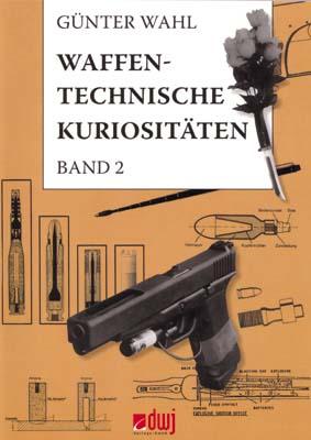 Vorderes Coverbild Waffentechnische Kuriositäten - Band II