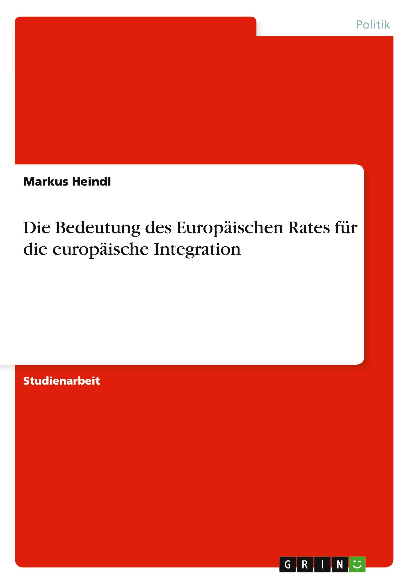 Vorderes Coverbild Die Bedeutung des Europäischen Rates für die europäische Integration