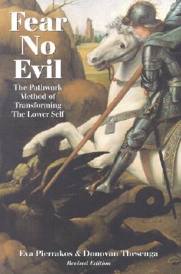 Vorderes Coverbild Fear No Evil: The Pathwork Method of Transforming the Lower Self