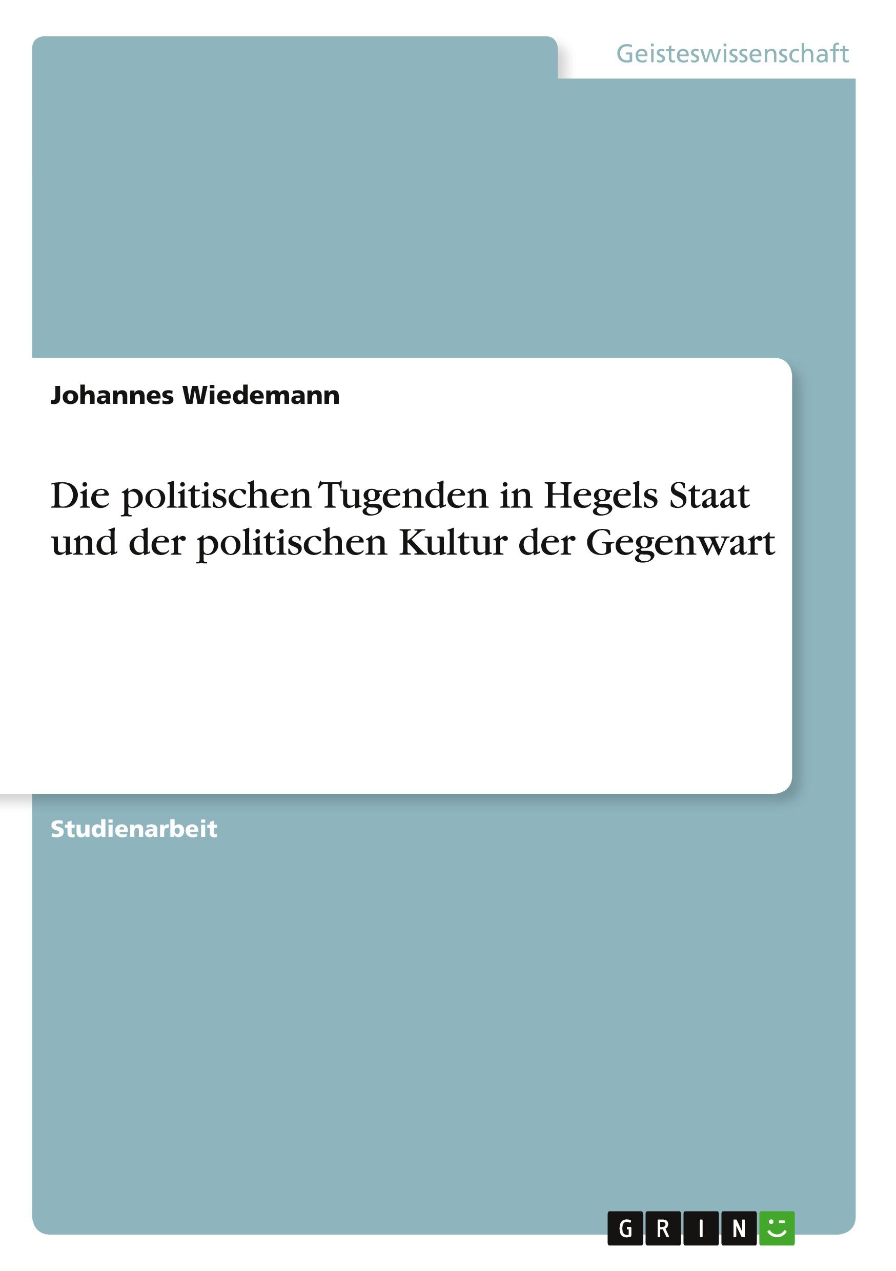 Vorderes Coverbild Die politischen Tugenden in Hegels Staat und der politischen Kultur der Gegenwart