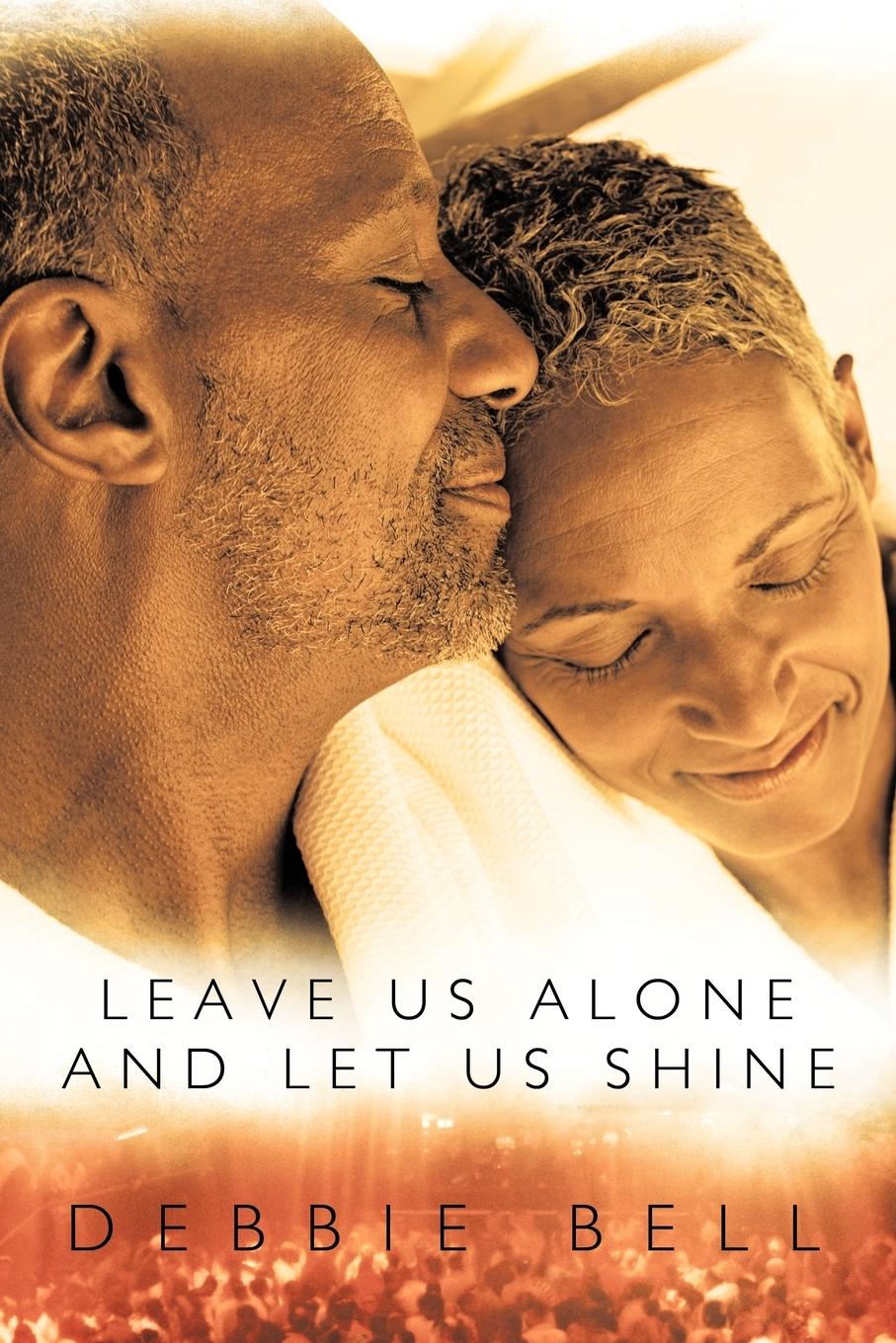 Vorderes Coverbild Leave Us Alone and Let Us Shine