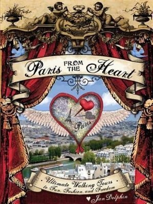 Vorderes Coverbild Paris from the Heart Set: Ultimate Walking Tours to Fun, Fashion, and Freedom