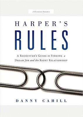 Vorderes Coverbild Harper's Rules: A Recruiter's Guide to Finding a Dream Job and the Right Relationship: A Business Parable
