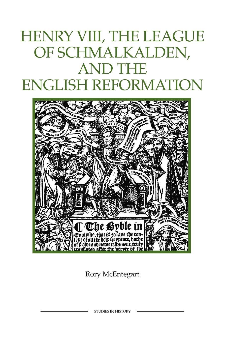 Vorderes Coverbild The Henry VIII, the League of Schmalkalden, and the English Reformation
