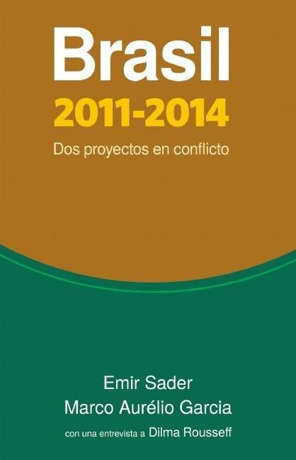 Vorderes Coverbild Brasil 2011-2014: DOS Proyectos En Conflicto