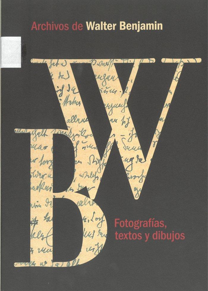 Vorderes Coverbild Archivos de Walter Benjamin : fotografías, textos y dibujos