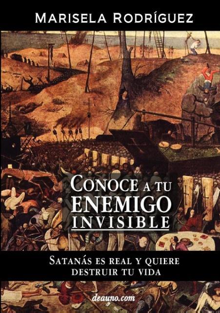 Vorderes Coverbild Conoce a Tu Enemigo Invisible - Satanas Es Real y Quiere Destruir Tu Vida