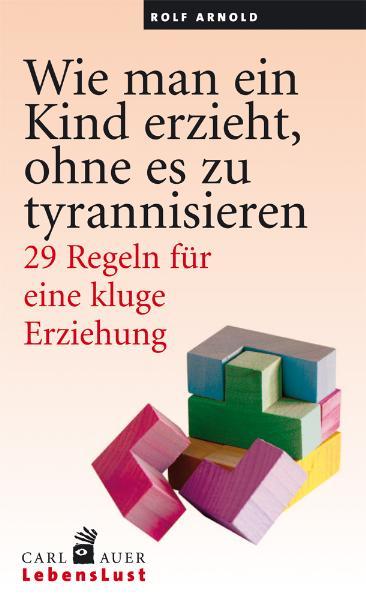 Vorderes Coverbild Wie man ein Kind erzieht, ohne zu tyrannisieren