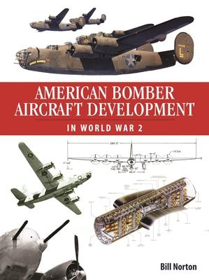 Vorderes Coverbild American Bomber Aircraft Development in World War 2