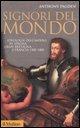Vorderes Coverbild Signori del mondo. Ideologie dell'impero in Spagna, Gran Bretagna e Francia 1500-1800