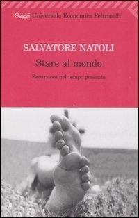 Vorderes Coverbild Stare al mondo. Escursioni nel tempo presente