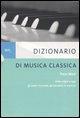 Vorderes Coverbild Dizionario di musica classica. Dalle origini a oggi. Gli autori, le scuole, gli esecutori, le musiche