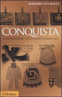 Vorderes Coverbild Conquista. La distruzione degli indios americani