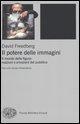 Vorderes Coverbild Il potere delle immagini. Il mondo delle figure: reazioni e emozioni del pubblico
