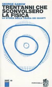 Vorderes Coverbild Trent'anni che sconvolsero la fisica. la storia della teoria dei quanti