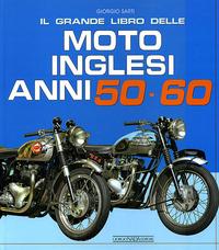 Vorderes Coverbild Il grande libro delle moto inglesi. Anni 50-60