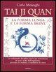 Vorderes Coverbild Tai Ji Quan. La forma lunga e la forma breve