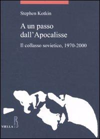 Vorderes Coverbild A un passo dall'Apocalisse. Il collasso sovietico, 1970-2000