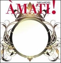 Vorderes Coverbild Amati! Amare se stessi è la rivelazione