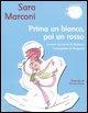 Vorderes Coverbild Prima un bianco, poi un rosso. Ovvero: la storia di Gustavo Incantatore di serpenti
