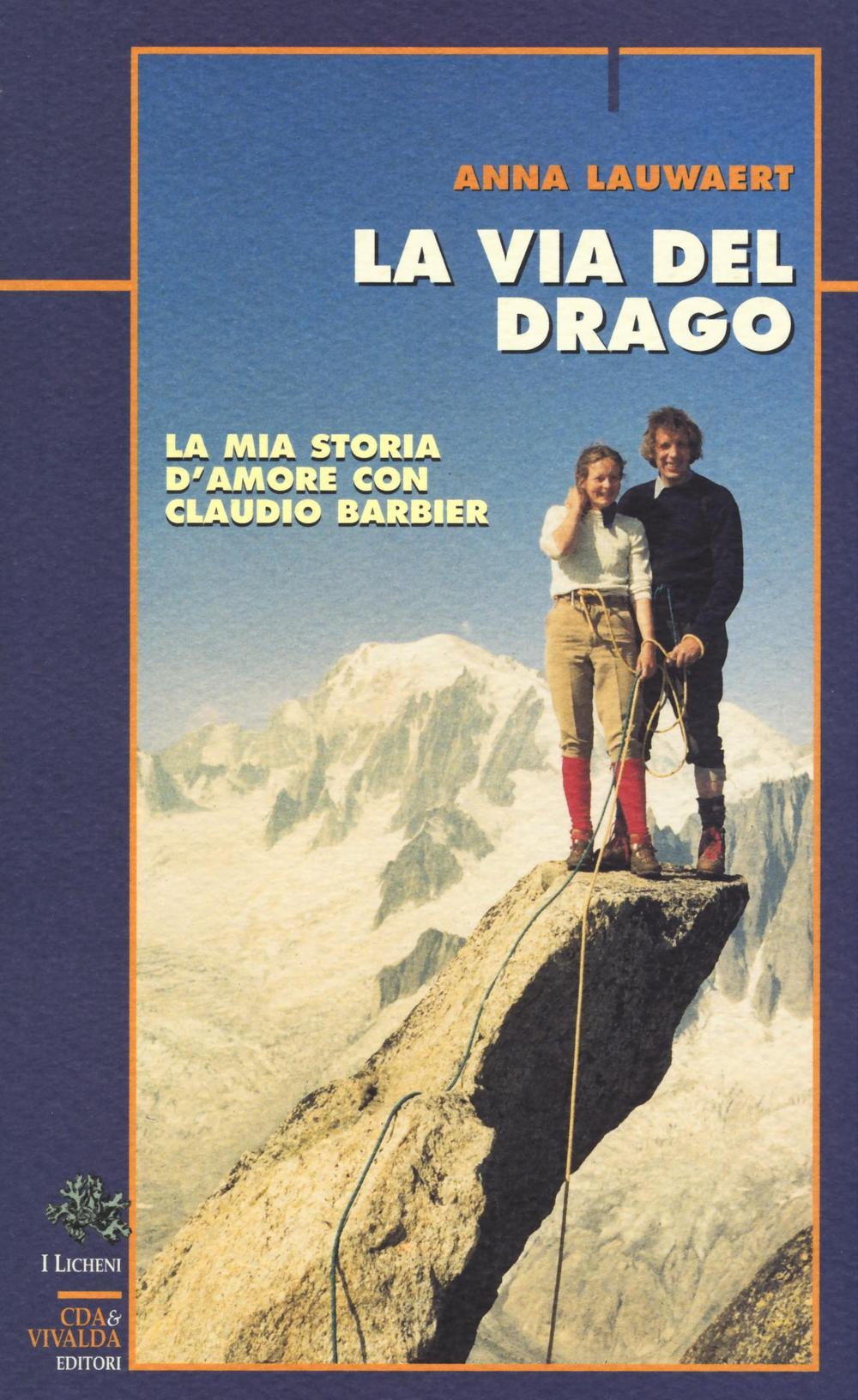 Vorderes Coverbild La via del drago. La mia storia d'amore con Claudio Barbier